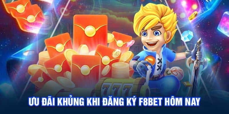 Những ưu đãi khi thực hiện đăng ký F8bet