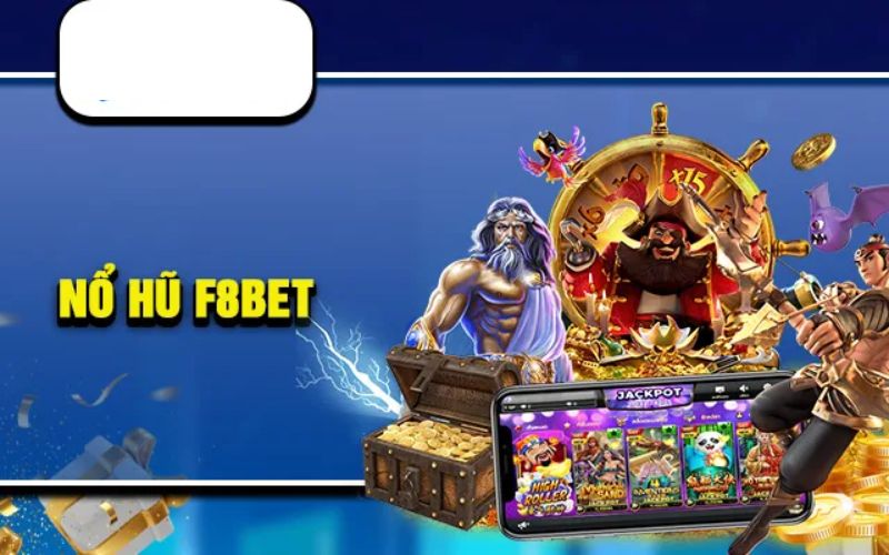 Nổ Hũ F8bet Là Gì?